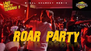 Download lagu ROAR PARTY BASS SENTAK 🌴 RIZAL NHARCKY & KUSMEN SAJAN 2025 mp3