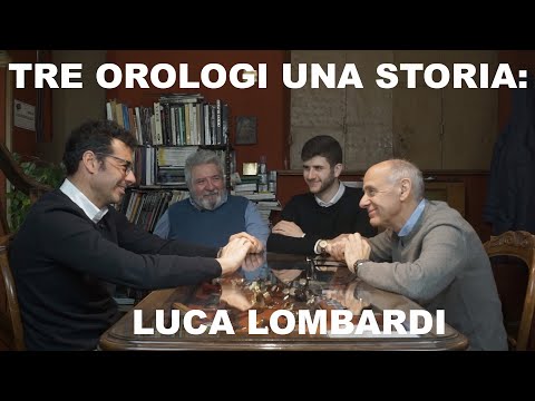 Tre Orologi Una Storia: Luca Lombardi