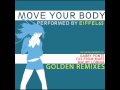EIFFEL 65 - Move Your Body GOLDEN REMIXES ...