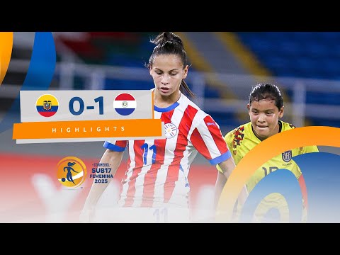 ECUADOR vs. PARAGUAY [0-1] | RESUMEN | CONMEBOL SUB17 FEMENINA 2025