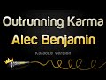 Alec Benjamin - Outrunning Karma (Karaoke Version)