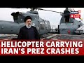 Helicopter Carrying Iranian President Ebrahim Raisi Suffers 'Hard Landing' | English News | News18
