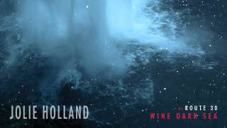 Jolie Holland - &quot;Route 30&quot; (Full Album Stream)