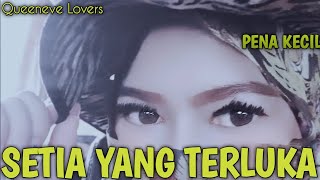 Download lagu SETIA YANG TERLUKA - PENA KECIL || MUSIKALISASI QUEENEVE LOVERS mp3
