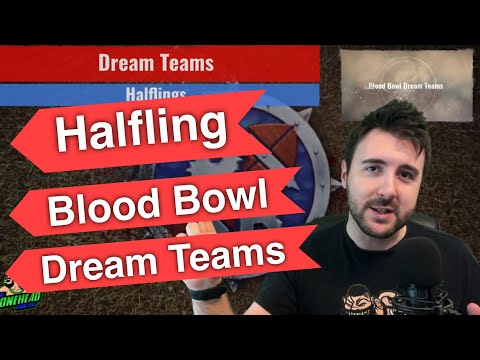 Halfling Blood Bowl Dream Teams - Optimal Rosters (Bonehead Podcast)