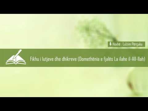 31) Fikhu i lutjeve dhe dhikreve (Domethënia e fjalës La ilahe il-All-llah)