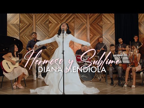 HERMOSO Y SUBLIME - DIANA MENDIOLA ( VIDEO OFICIAL )