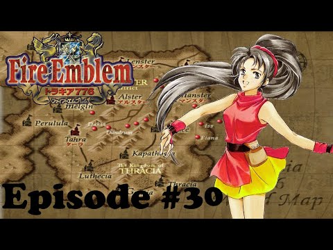 Fire Emblem Thracia 776 Let's Play Episode 30: The Best Dancer
