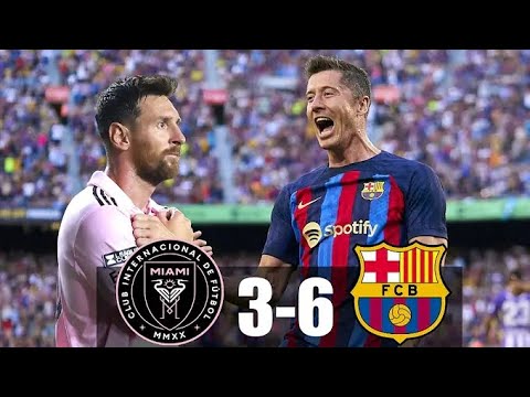 Inter Miami vs Barcelona 3-6 - Messi vs Lewandowski - Goals & Highlights