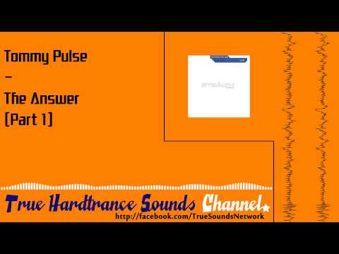 Tommy Pulse - The Answer (Part 1)