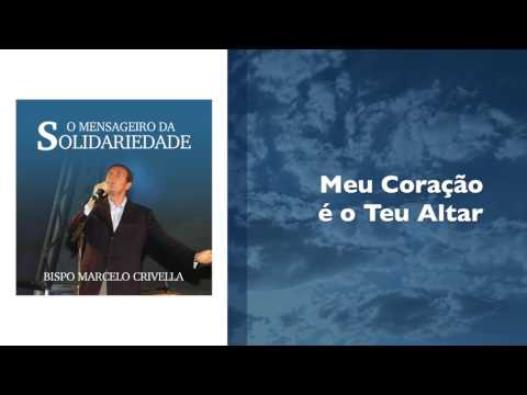 Meu Coração É O Teu Altar - Marcelo Crivella