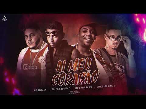 AI MEU CORAÇÃO - RAFA DU CORTE, MC STIFLER, AFLEXA NO BEAT, MC LUAN DA BS ( REMIX BREGA FUNK ) 2022
