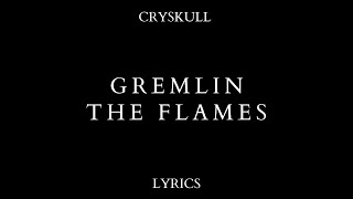 Gremlin - The Flames (Lyrics)