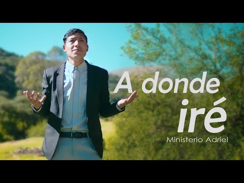 Sentirás el Abrazo de Dios😭 /A DONDE IRÉ / Ministerio Adriel - En Adoración 2022