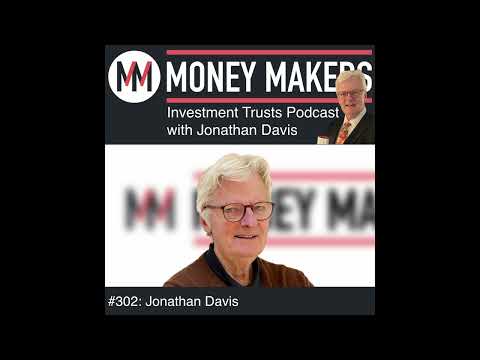 302: Money Makers Investment Trusts Podcast - with Jonathan Davis (25 Oct 2025)