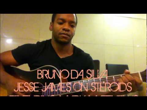 Bruno Da Silva - Jesse James On Steroids(featuring Mark Matthews)