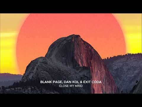 Blank Page, Dan Kol & Exit Coda - Close My Mind