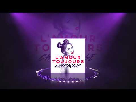 Chillymouse - L'Amour Toujours