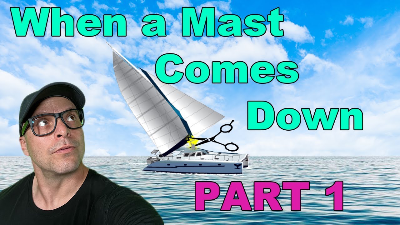 When a Mast Comes Down (Pt.1 of 3) | Episode 1 | The On Deck Channel