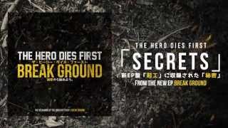 THE HERO DIES FIRST - SECRETS /「秘密」【Official Stream】