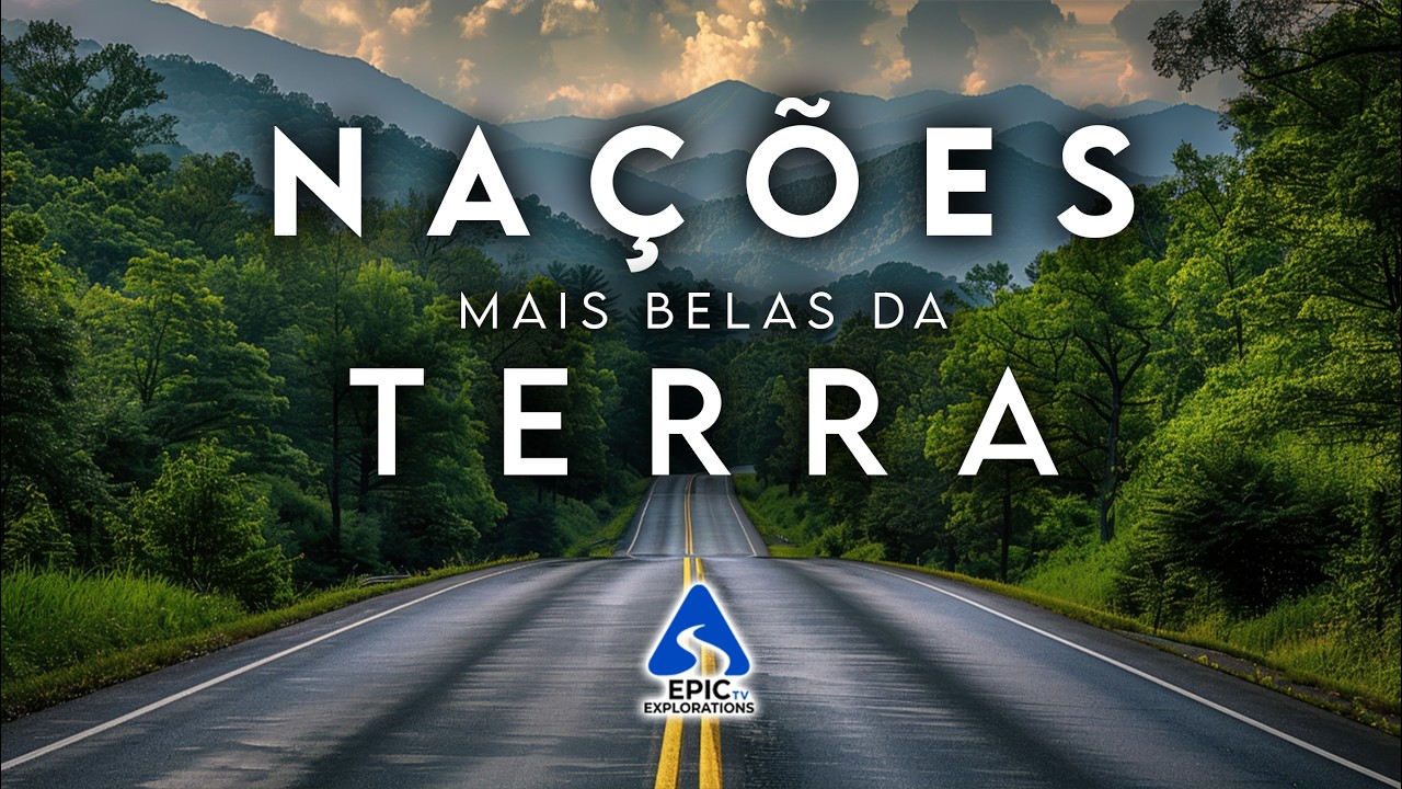 Maravilhas das Nações | Os Países e Lugares Mais Belos da Terra | 4K