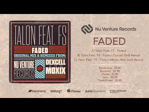 Talon Feat. FS - Faded (Inc. Dexcell / Moxix Remixes) [Release Mix: OUT NOW!]