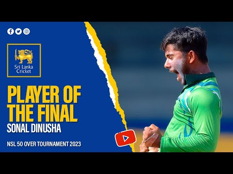 Sonal Dinusha | Player of the finals | NSL 50 Over Tournament 2023