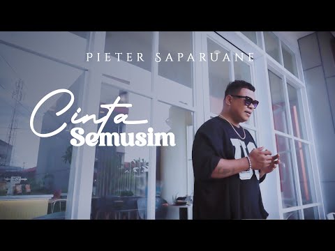 Pieter Saparuane - Cinta Semusim (Official Music Video)