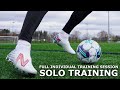 How To Train SOLO | Full Individual Training Session For Footballers