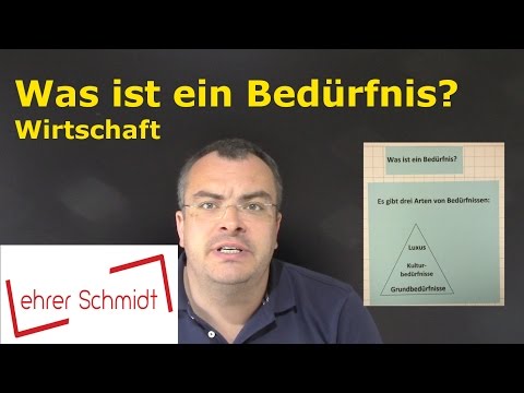 Was ist ein Bedürfnis? | Wirtschaft | Lehrerschmidt
