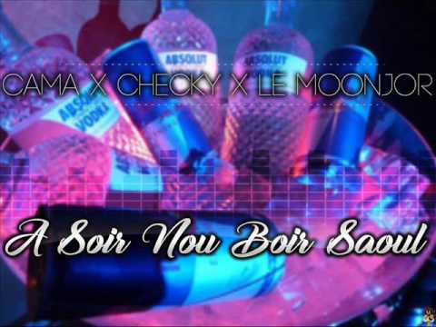 A Soir Nou Boir Saoul - Checky X Cama X Le Moonjor