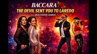 BACCARA-THE DEVIL SENT YOU TO LAREDO (DUO COVER DANCE REMIX)