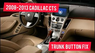 2008-2013 Cadillac CTS TRUNK BUTTON FIX!!
