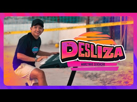 DESLIZA - Marcynho Sensação