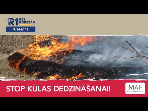 ,,Bez robežām’’ S3E32 STOP kūlas dedzināšanai!