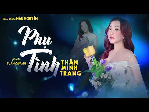 Phụ Tình - Thân Minh Trang (Giọng ca Độc Lạ) | Nhạc Bolero Sáng Tác Mới Cực Hay
