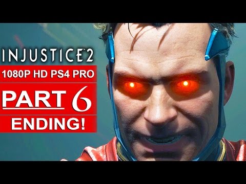 INJUSTICE 2 ENDING Story Mode Gameplay Walkthrough Part 6 [1080p HD PS4 PRO] - No Commentary