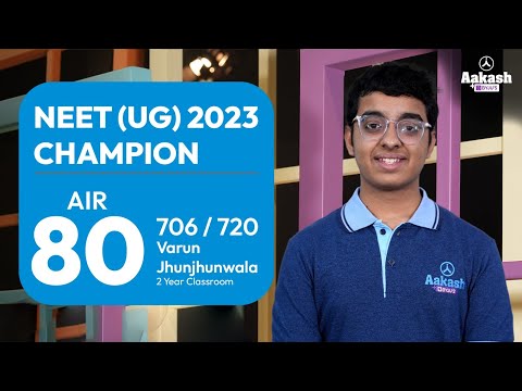 NEET (UG) 2023 Result: Varun Jhunjhunwala - AIR 80 (706/720) | Aakash acted as a catalyst