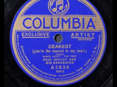Paul Specht and His Orchestra "Dearest (You're The Nearest To My Heart)" on Columbia A3830 (1923)