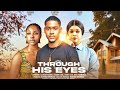 THROUGH HIS EYES | Latest Nollywood Movie 2024 (nolly Recaps) #nollyrecaps