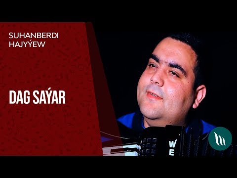 Suhanberdi Hajyyew - Dag sayar | 2019