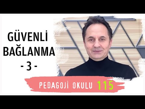 Pedagoji Okulu 115 - Güvenli Bağlanma -3