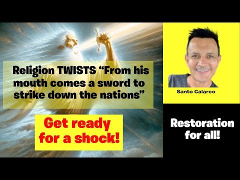 Religion TWISTS “From his mouth comes a sword to strike down the nations” Get ready for a shock!