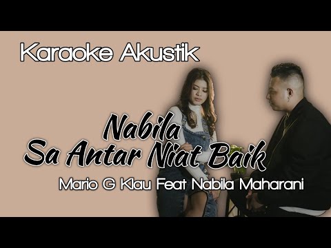 NABILA SA ANTAR NIAT BAIK (KARAOKE) - Mario G Klau Feat Nabila Maharani