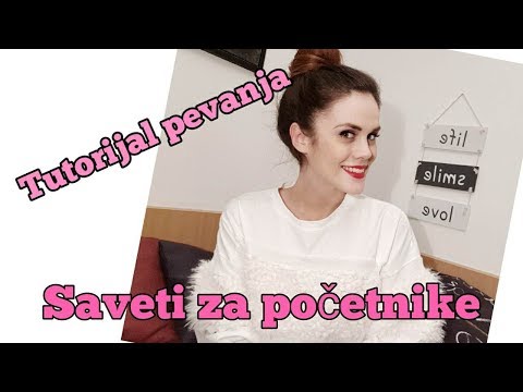 Tutorijal pevanja - Saveti za pocetnike