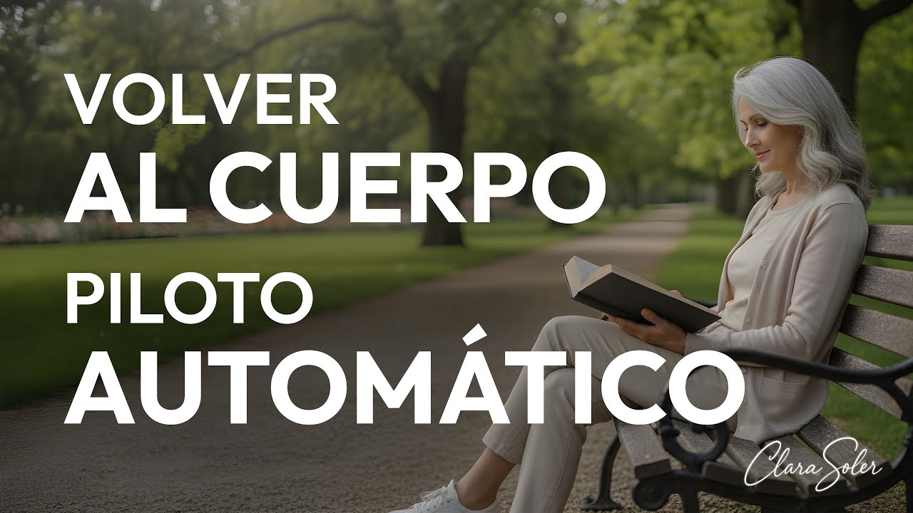 Meditación para Apagar el Piloto Automático y Volver al Cuerpo
