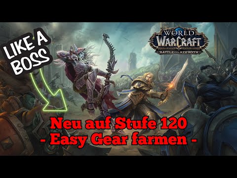 World of Warcraft - Neu auf Stufe 120 - Easy Gear farmen