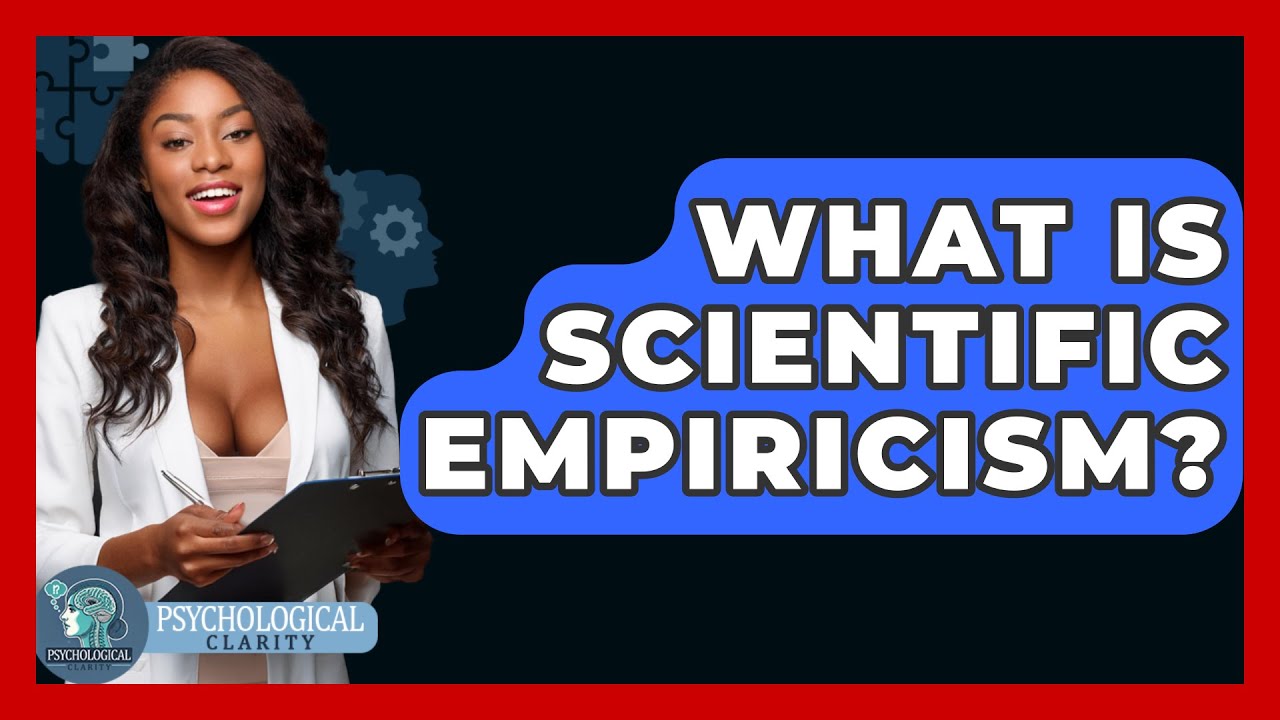 What Is Scientific Empiricism? - Philosophy Beyond
