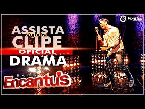 BANDA ENCANTU´S - DRAMA - (CLIPE OFICIAL)