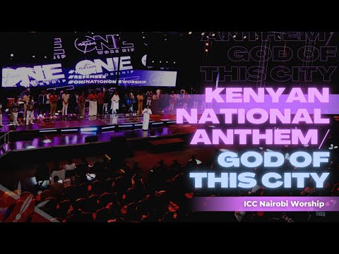 Kenyan National Anthem/God of this City | ICC Nairobi Worship Rendition